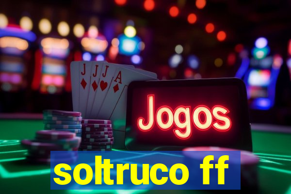 soltruco ff